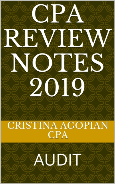 CPA Review Notes 2019 - Audit (AUD)