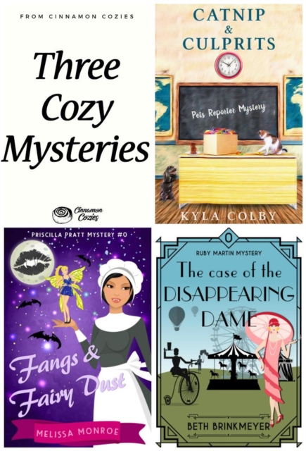 Three Cozy Mysteries: Catnip & Culprits, Fangs & Fairy Dust, and The Case of the Disappearing Dame (Women Sleuths, Culinary Cozy Mysteries & Paranormal Mystery)