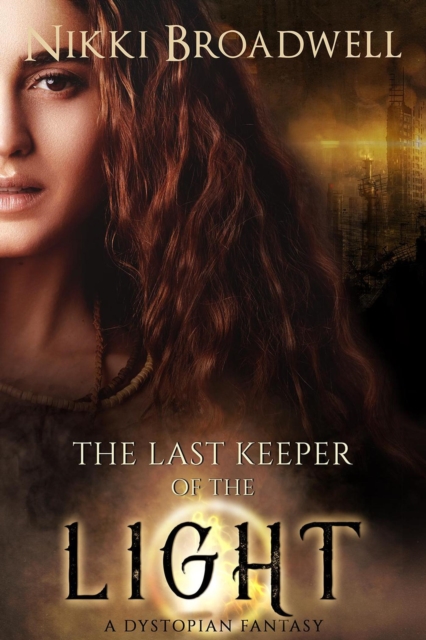Last Keeper of the Light: A Dystopian Fantasy