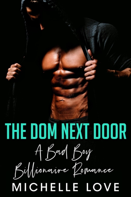 Dom Next Door: A Bad Boy Billionaire Romance
