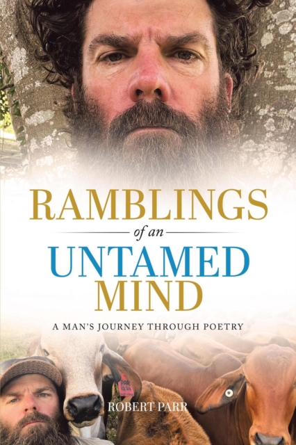 Ramblings of an Untamed Mind: A Man's Journey Through Poetry