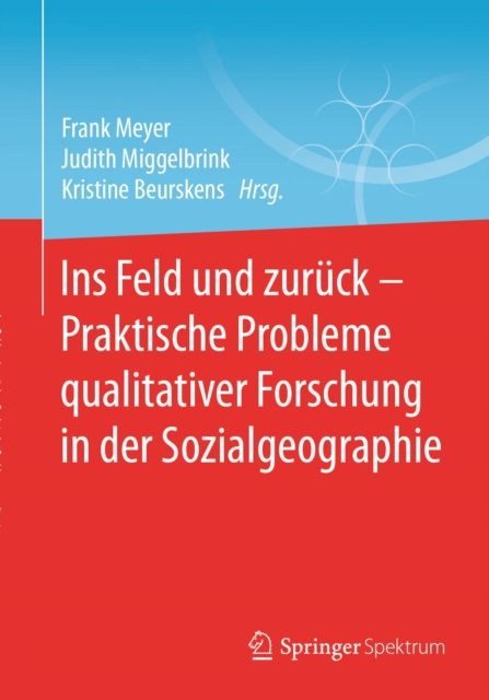 Ins Feld und zurück - Praktische Probleme qualitativer Forschung in der Sozialgeographie