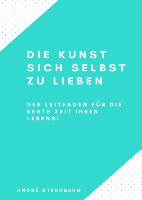 Die Kunst sich selbst zu lieben
