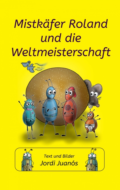 Mistkäfer Roland und die Weltmeisterschaft