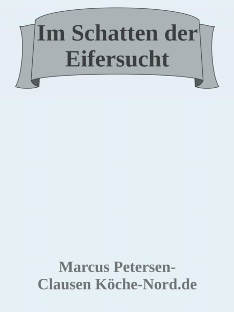 Im Schatten der Eifersucht