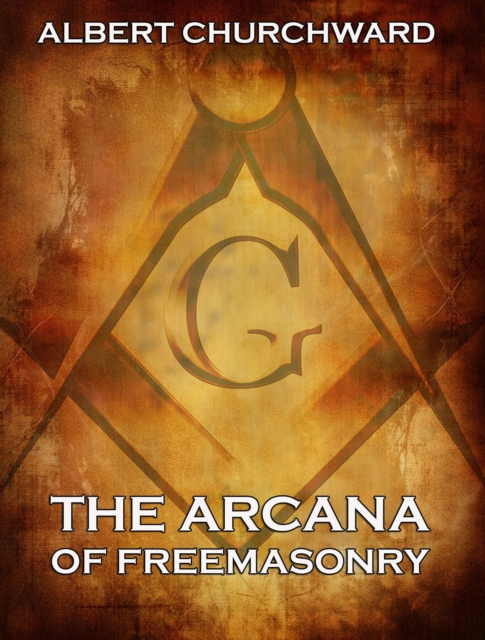 Arcana Of Freemasonry