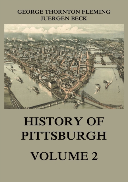 History of Pittsburgh Volume 2