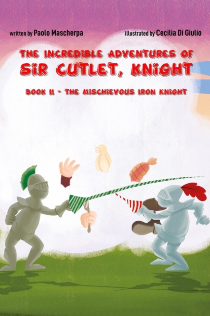 Incredible Adventures of Sir Cutlet, Knight