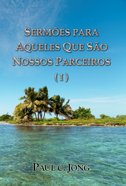 Sermoes Para Aqueles Que Sao Nossos Parceiros (I)