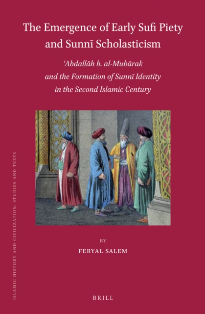 Emergence of Early Sufi Piety and Sunni Scholasticism
