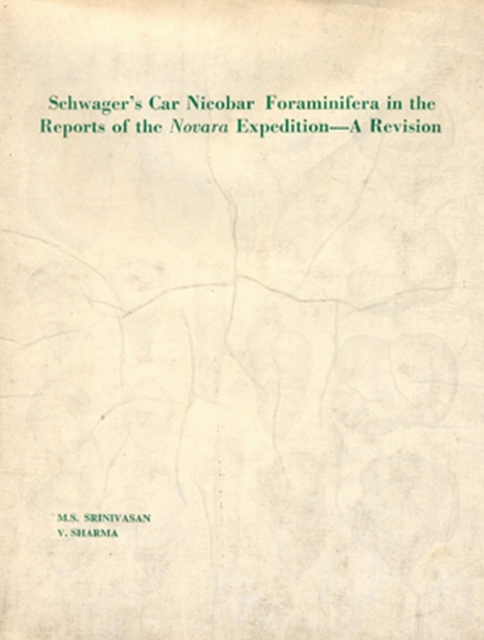 Schwager's Car Nicobar Foraminifera in the Reports of the Novara Expedition A Revision