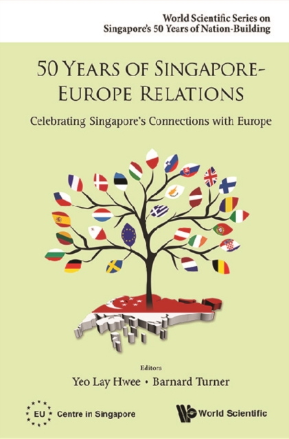 50 Years Of Singapore-europe Relations: Celebrating Singapore's Connections With Europe