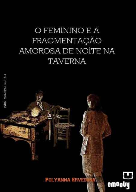 O feminino e a fragmentacao amorosa de noite na taverna