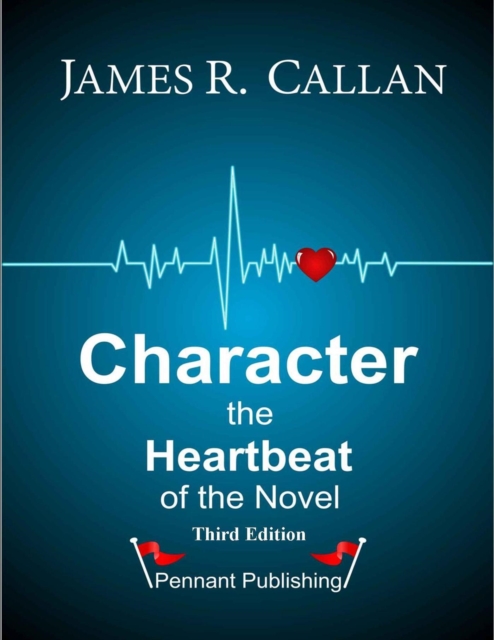 Character: The Heartbeat of the Novel
