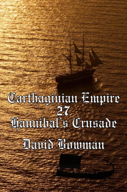 Carthaginian Empire Episode 27 - Hannibal's Crusade