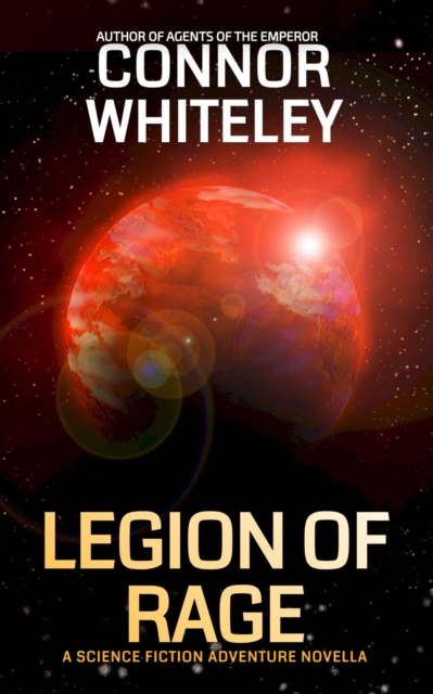 Legion Of Rage: A Science Fiction Adventure Novella