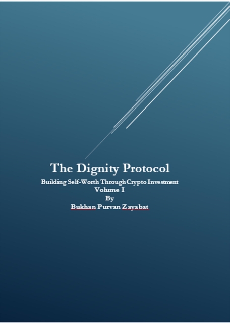 Dignity Protocol: Building Self-Worth Through Crypto Investment