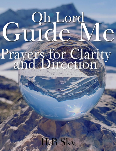 Oh Lord Guide Me Prayers for Clarity and Direction