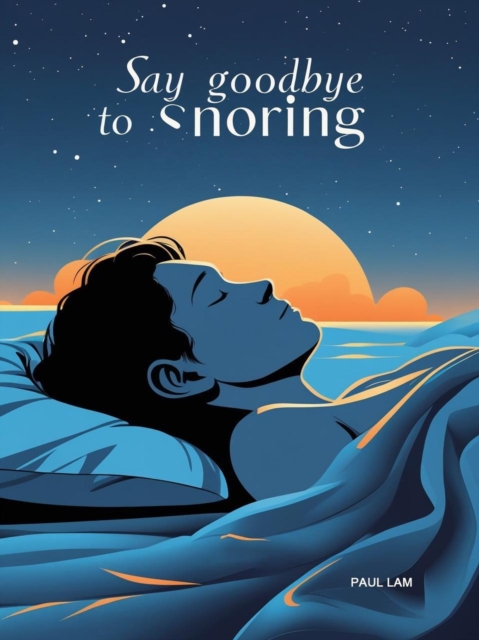 Say Good Bye To Snoring