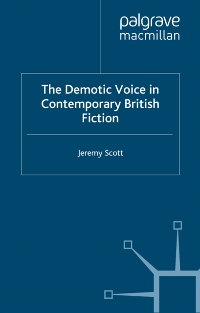 Demotic Voice in Contemporary British Fiction