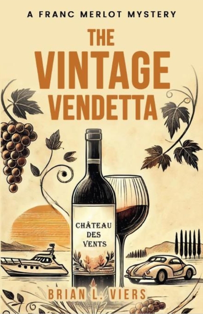 Vintage Vendetta: A Franc Merlot Mystery