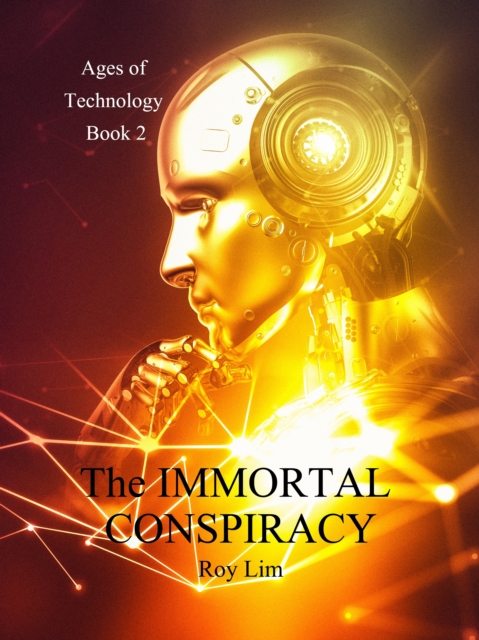Immortal Conspiracy (Ages of Technology Book 2)