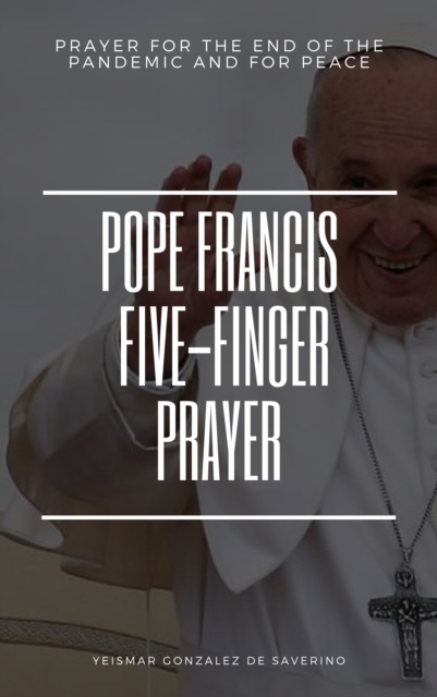 Pope Francis Five-Finger Prayer