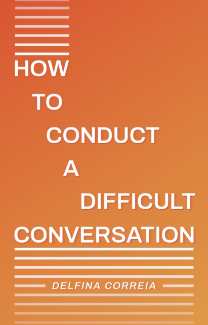 How to Conduct a Difficult Conversation