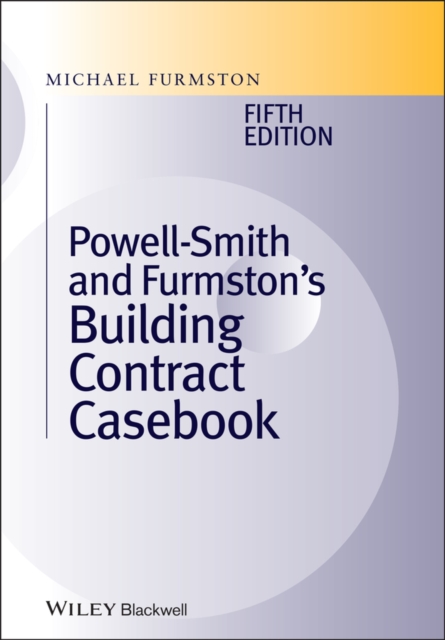 Powell ]Smith and Furmston's Building Contract Casebook