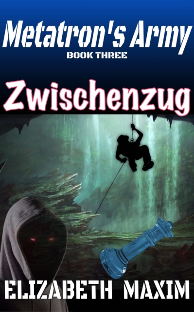 Zwischenzug (Metatron's Army, Book 2)