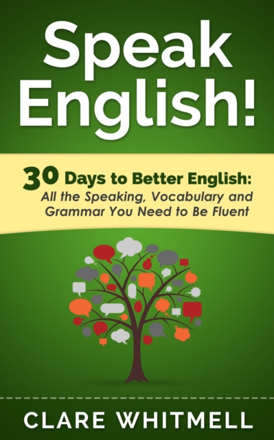 Speak English! 30 Days To Better English