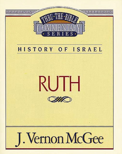 Thru the Bible Vol. 11: History of Israel (Ruth)