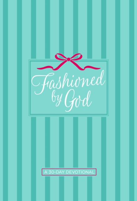 Fashioned by God