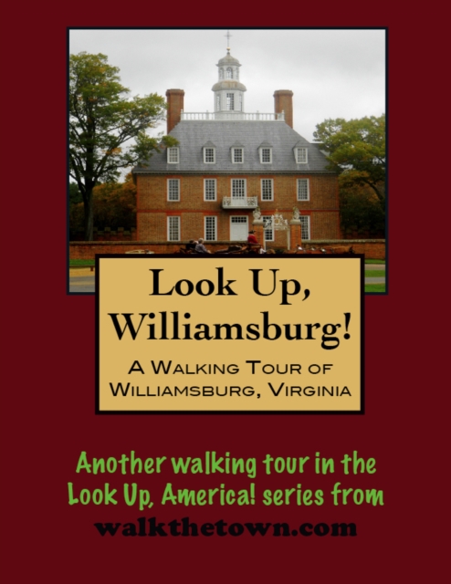 Walking Tour of Williamsburg, Virginia