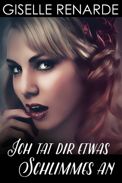 Ich tat dir etwas Schlimmes an