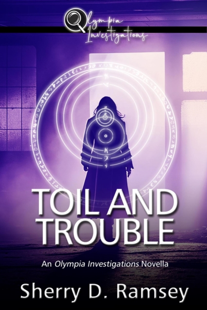 Toil and Trouble: An Olympia Investigations Novella