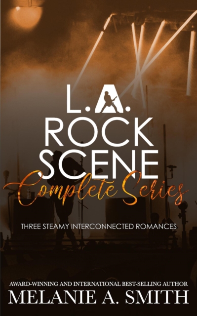 L.A. Rock Scene Complete Series: Three Steamy Interconnected Romances