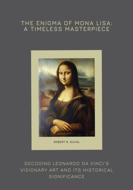Enigma of Mona Lisa: A Timeless Masterpiece
