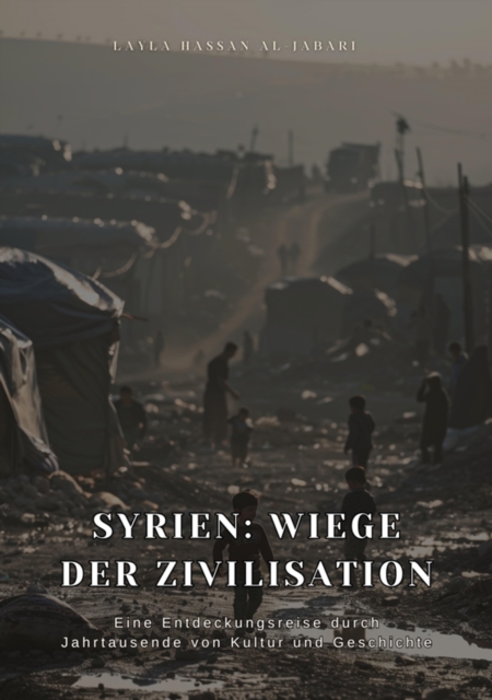 Syrien: Wiege der Zivilisation