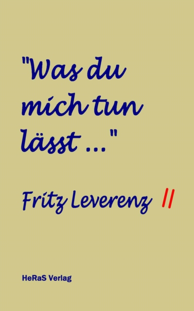 Was du mich tun lässt ...