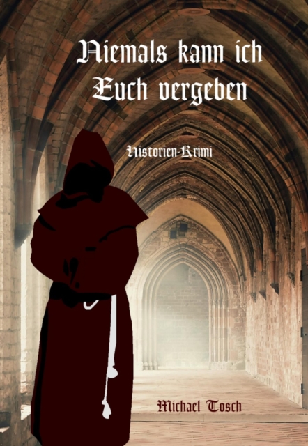 Niemals kann ich Euch vergeben