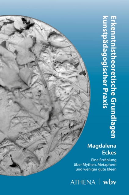 Erkenntnistheoretische Grundlagen kunstpädagogischer Praxis