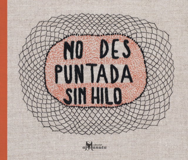 No des puntada sin hilo