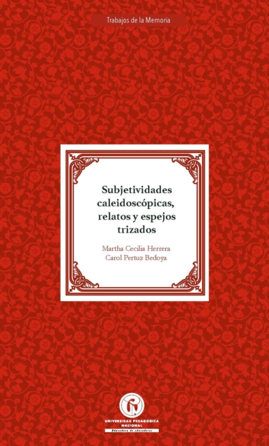 Subjetividades caleidoscópicas relatos y espejos trizados