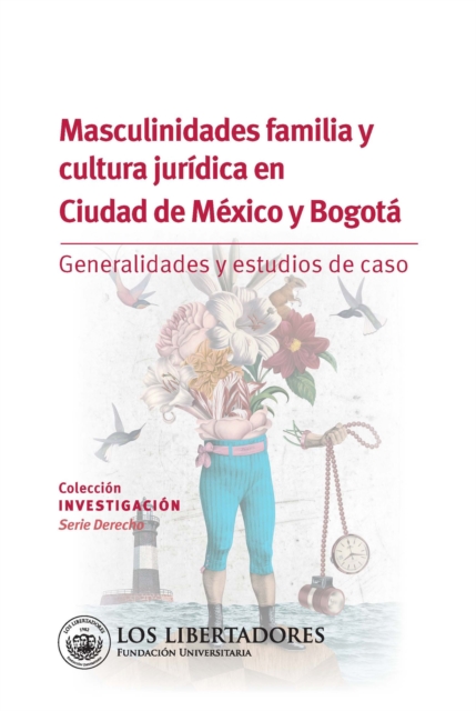 Masculinidades familia y cultura juridica en ciudad de Mexico y Bogota.