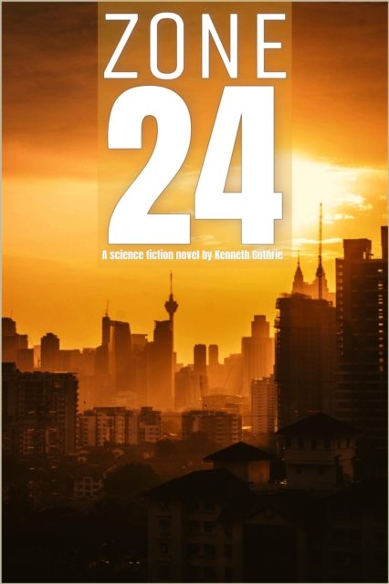 Zone 24: A Military Sci-Fi Novel