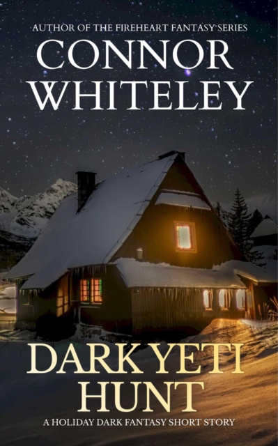 Dark Yeti Hunt: A Holiday Dark Fantasy Short Story