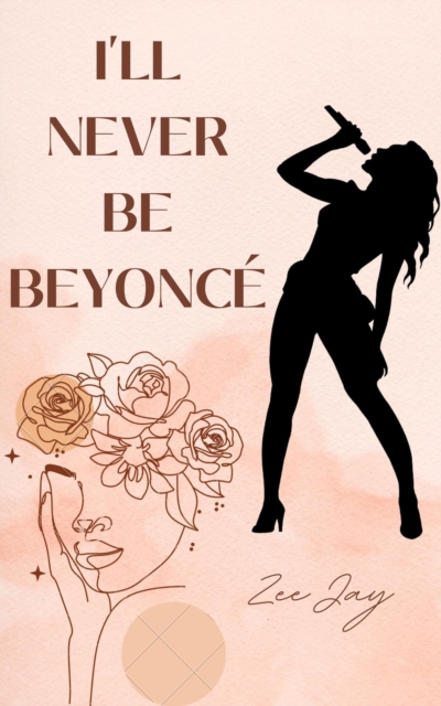 I'll Never Be BEYONCE