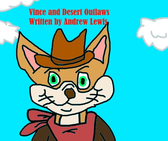 Vince and The Desert Outlaws