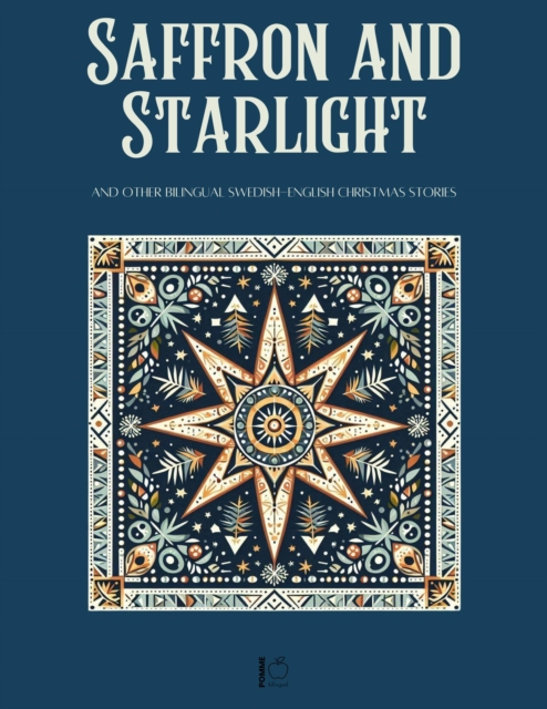 Saffron and Starlight And Other Bilingual Swedish-English Christmas Stories